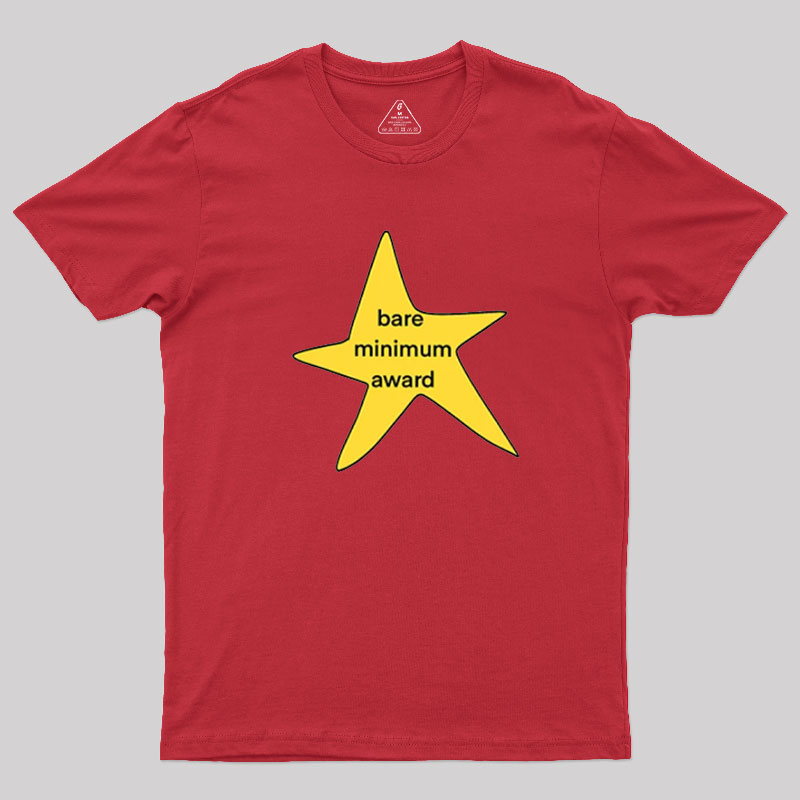 Bare Minimum Award? Geek T-Shirt
