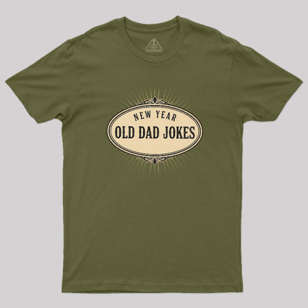 New Year, Old Dad Jokes Geek T-Shirt
