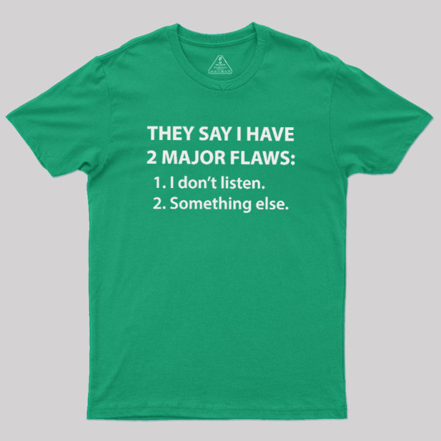 2 Major Flaws Geek T-Shirt
