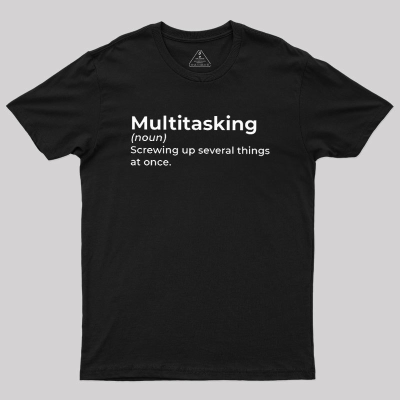 Multitasking Funny Definition Geek T-Shirt