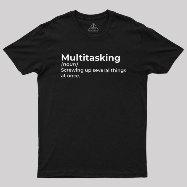 Multitasking Funny Definition Geek T-Shirt