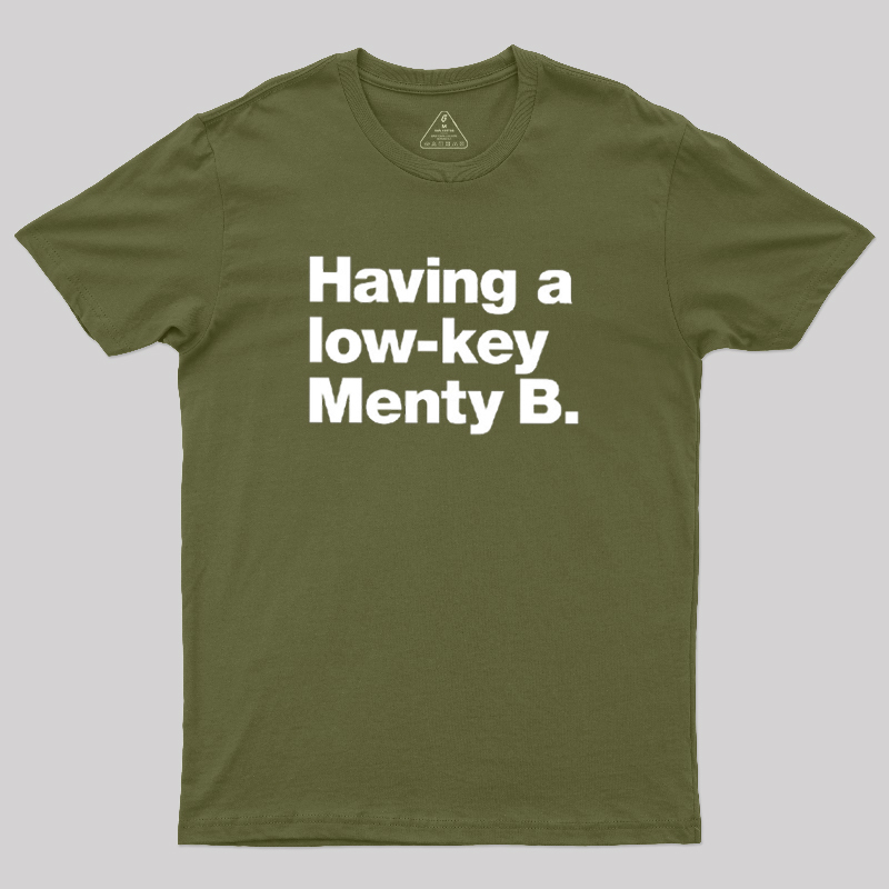 Having a low-key Menty B Geek T-Shirt