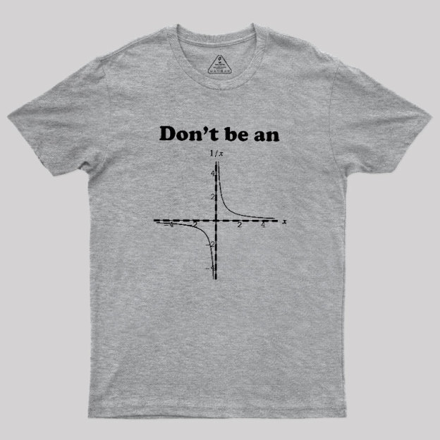 Dont Be An Geek T-Shirt