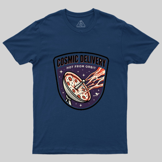 Cosmic Delivery Geek T-Shirt