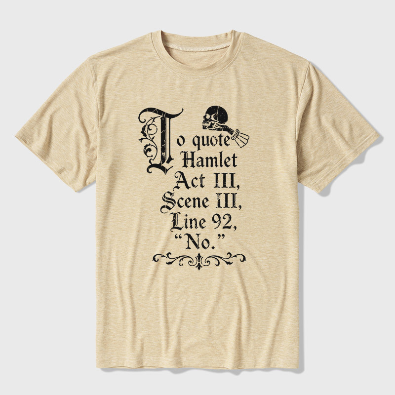To Quote Hamlet Ultra Soft Heather Tee