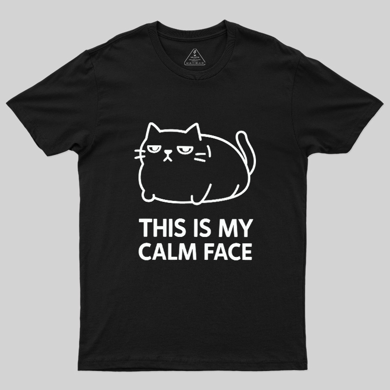 This Is My Calm Face Geek T-Shirt