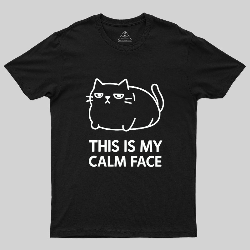 This Is My Calm Face Geek T-Shirt