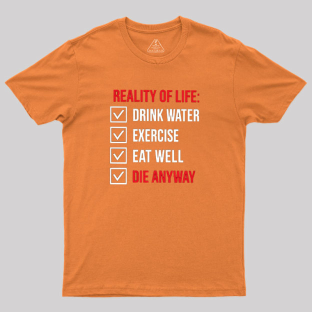 Die Anyway Geek T-Shirt
