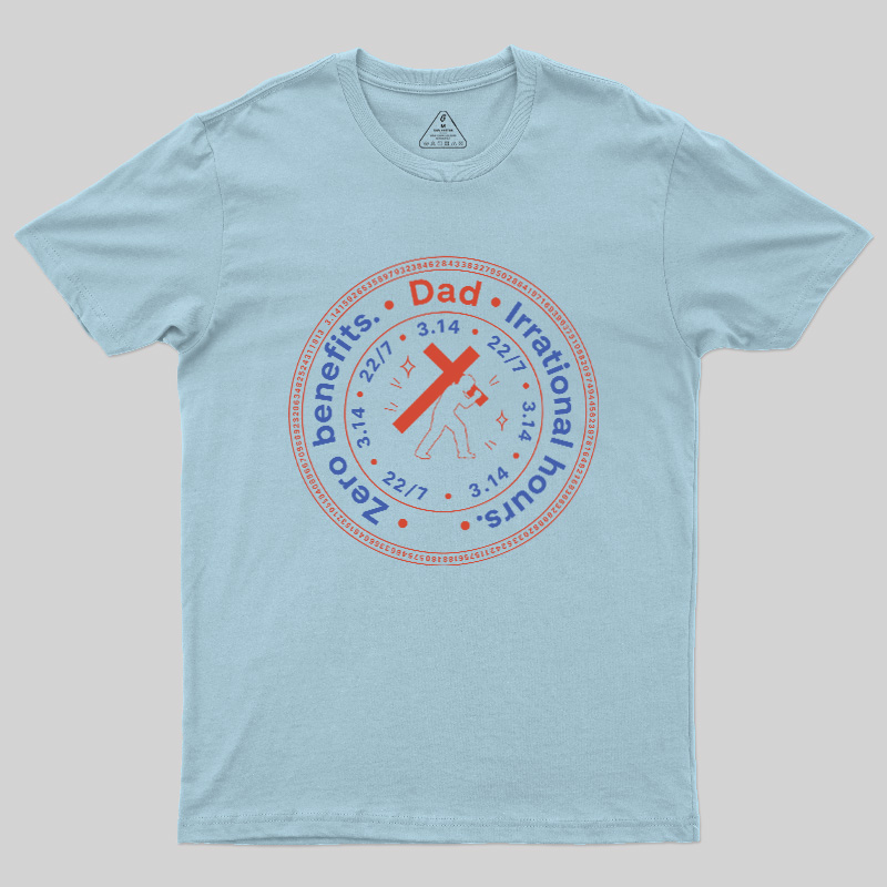 Irrational Dad Hours Geek T-Shirt