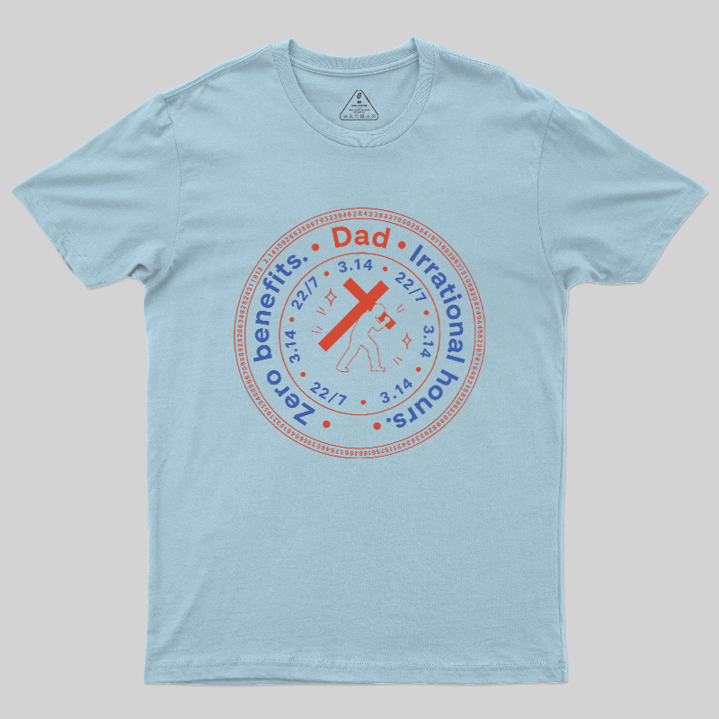 Irrational Dad Hours Geek T-Shirt