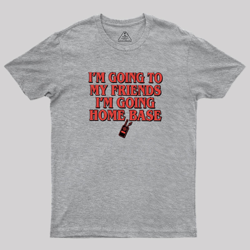Going To Home Base Geek T-Shirt