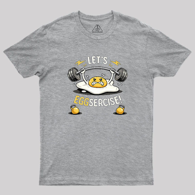 Let's Eggsercise Geek T-Shirt