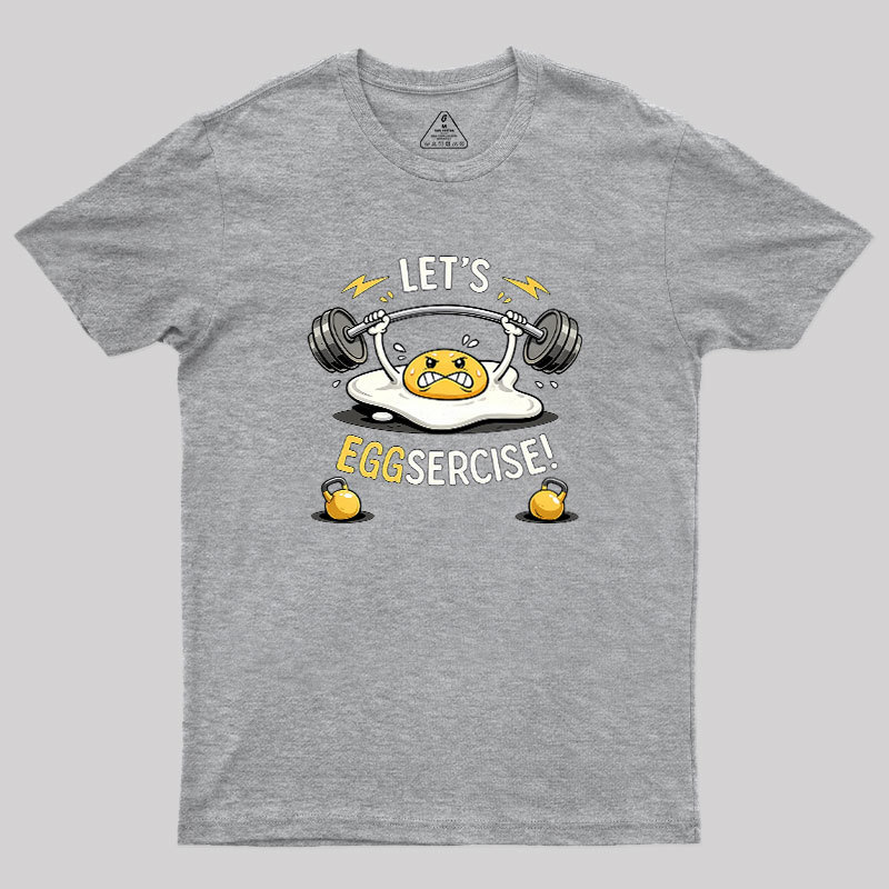 Let's Eggsercise Geek T-Shirt