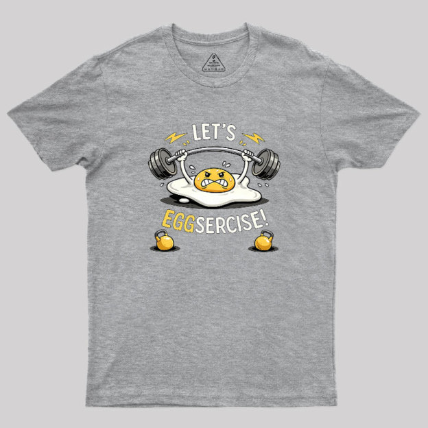 Let's Eggsercise Geek T-Shirt