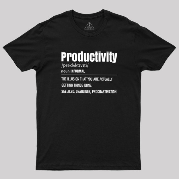 The Illusion of Productivity Geek T-Shirt