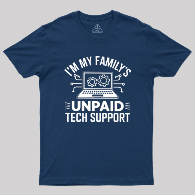 I'm My Family's Unpaid Tech Support Geek T-Shirt