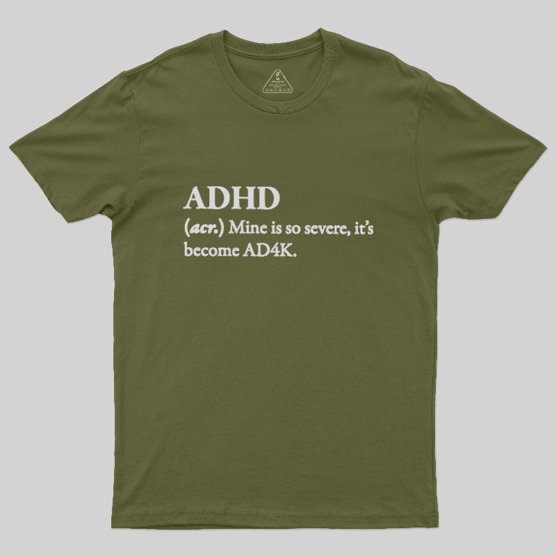Attention Deficit Hyperactivity Disorder Geek T-Shirt