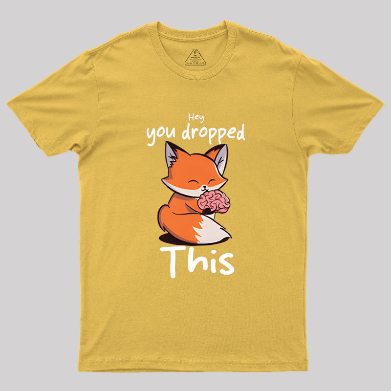 You Dropped This Geek T-Shirt
