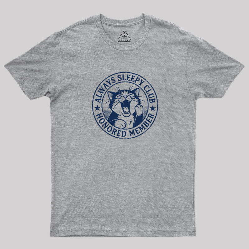 Always Sleepy Club Geek T-Shirt