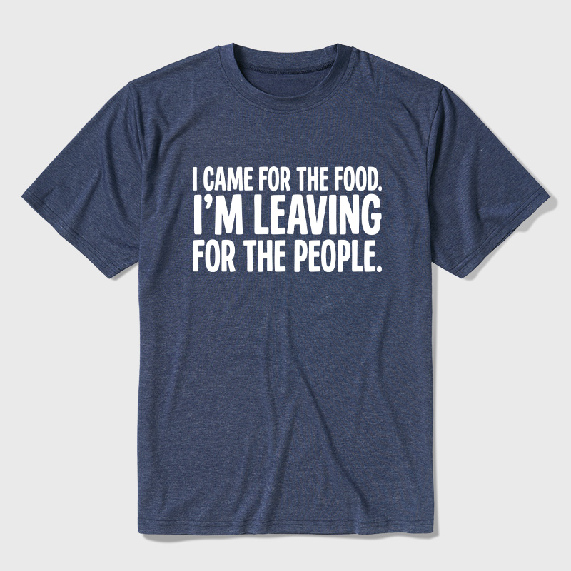I Came For The Food I'm Leaving For The People Graphic Ultra Soft Heather Tees