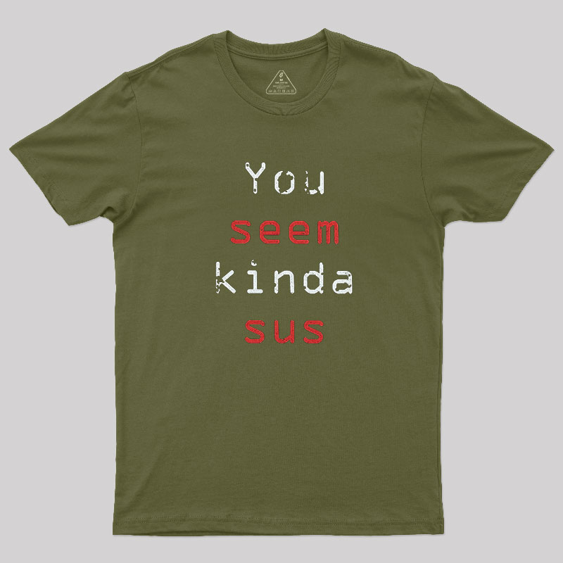 You Seem Kinda Sus Geek T-Shirt
