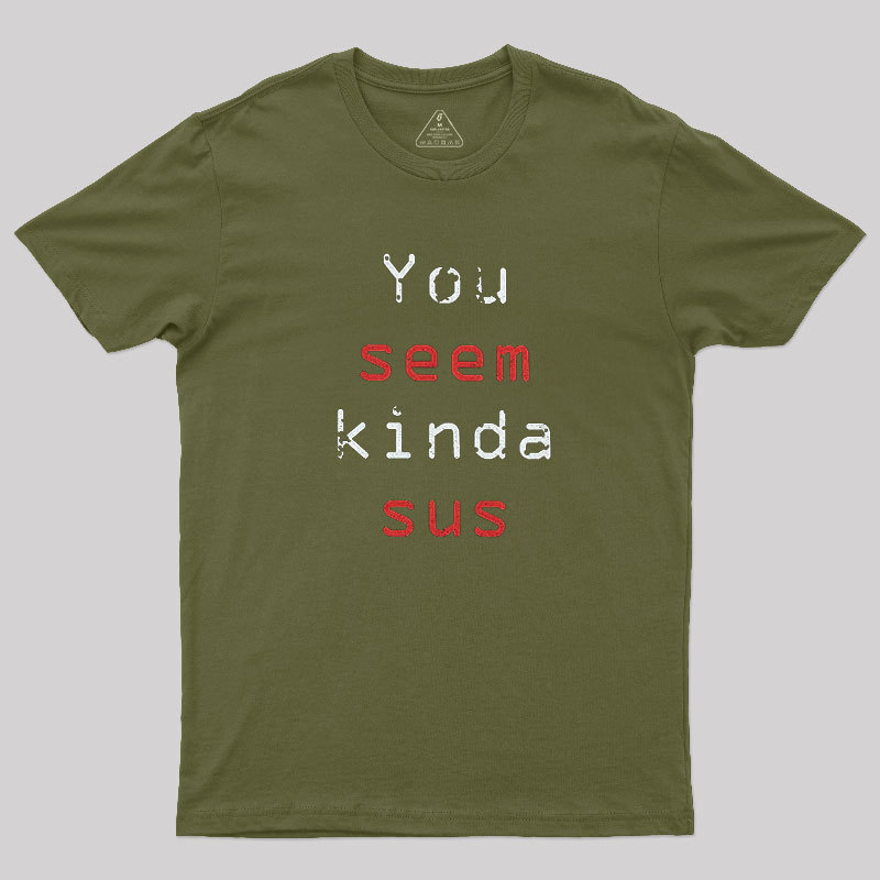 You Seem Kinda Sus Geek T-Shirt