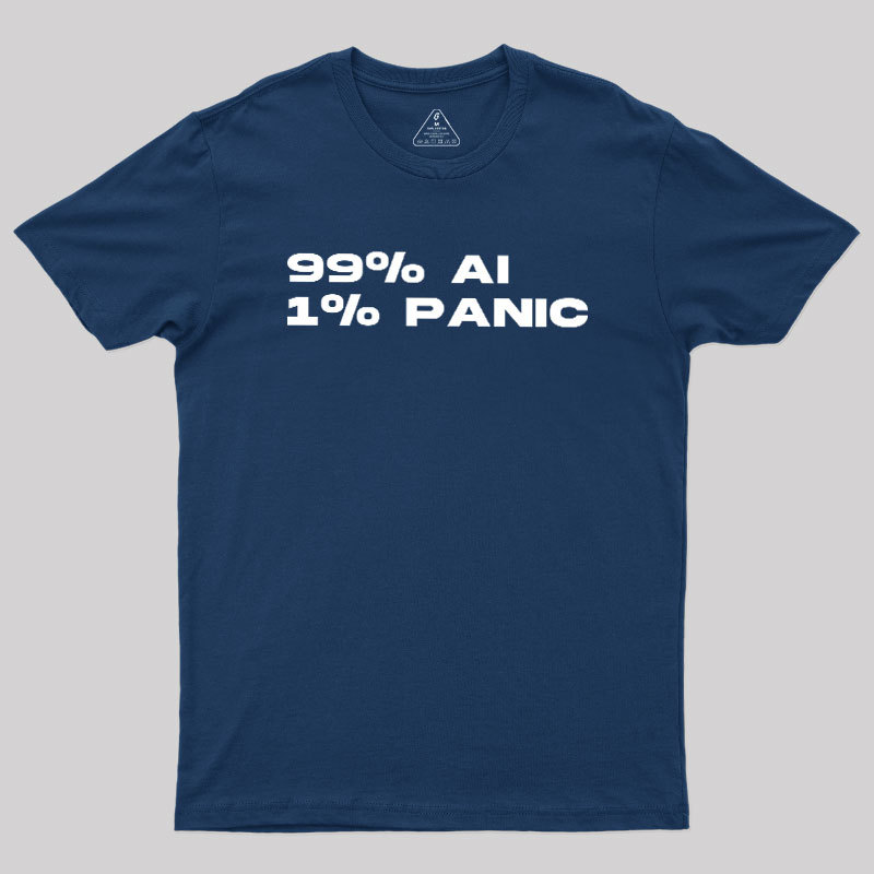 100% AI 1% PANIC Geek T-Shirt