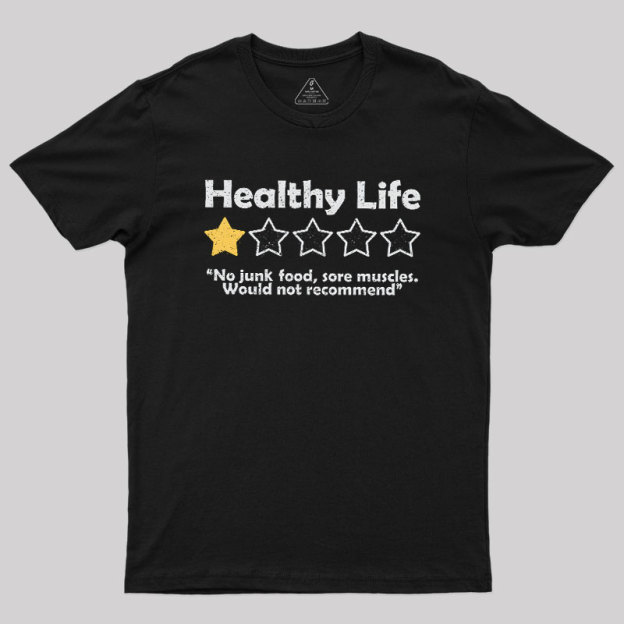 Healthy Life Review Geek T-Shirt