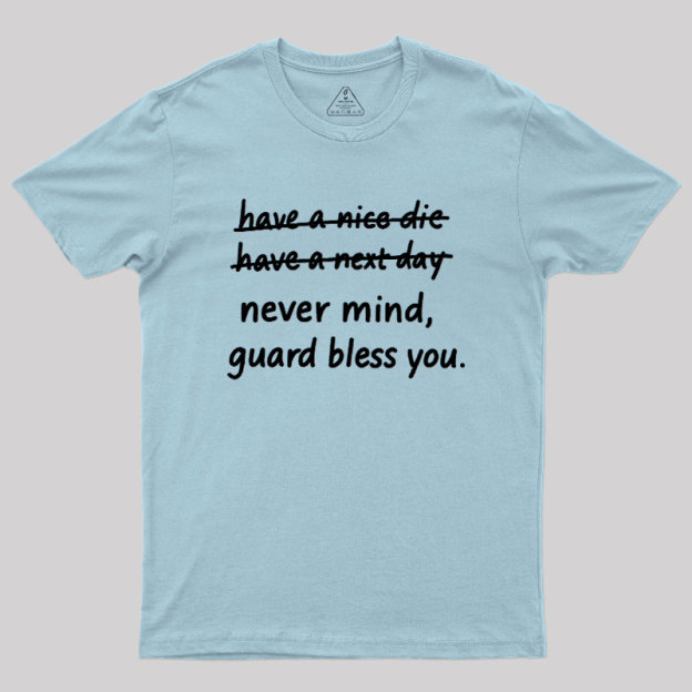 Never Mind Geek T-Shirt