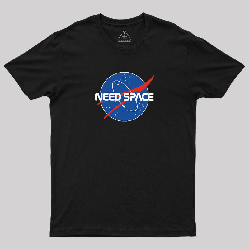 Need Space Geek T-Shirt