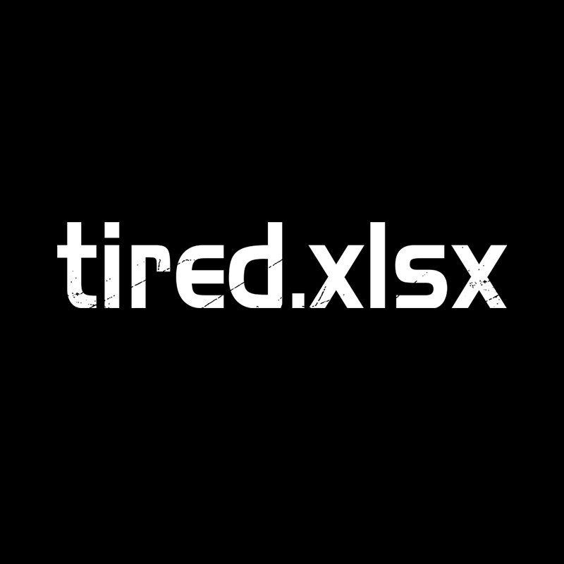 Tired.xlsx Geek T-Shirt