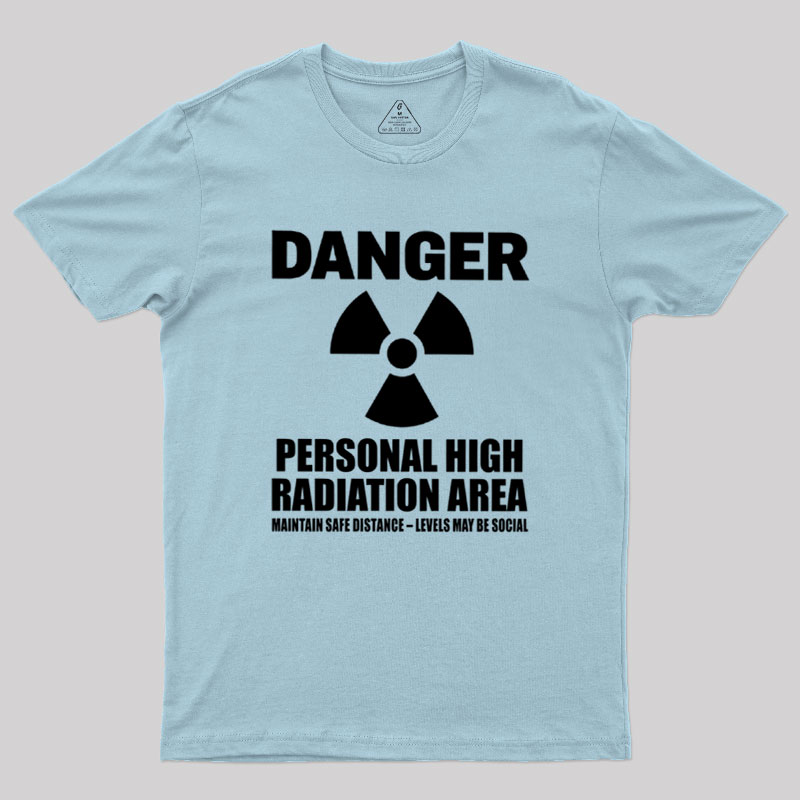 High Radiation Area Geek T-Shirt