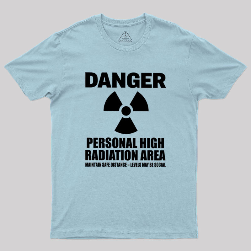 High Radiation Area Geek T-Shirt