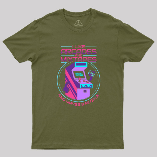 I like Arcades and Mixtapes and Maybe 3 People Geek T-Shirt