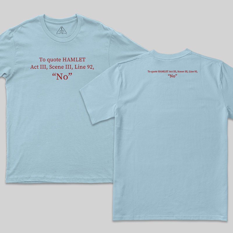 To Quote Hamlet Nerd Front and Back Printed T-Shirt