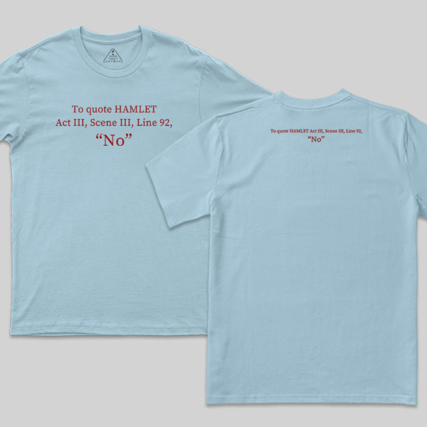 To Quote Hamlet Nerd Front and Back Printed T-Shirt