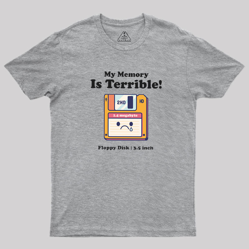My Memory is Terrible Geek T-Shirt