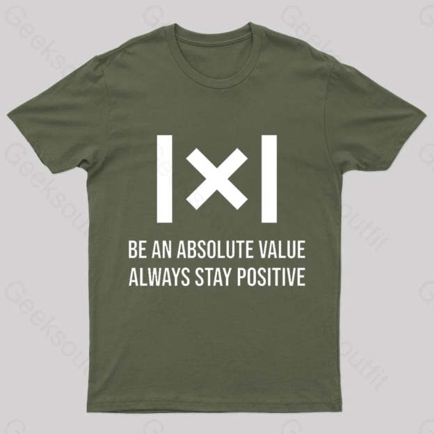 Be An Absolute Value Nerd T-Shirt Army Green / S