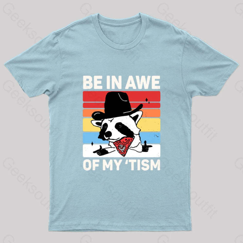Be In Awe Of My Tism Nerd T-Shirt Light Blue / S