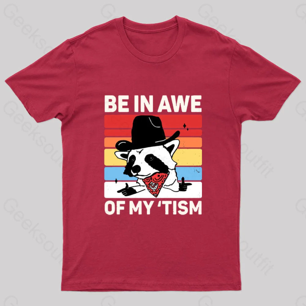 Be In Awe Of My Tism Nerd T-Shirt Red / S