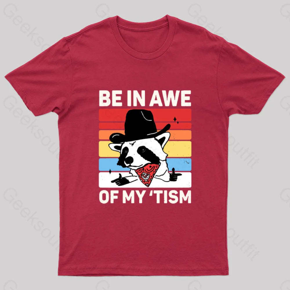 Be In Awe Of My Tism Nerd T-Shirt Red / S