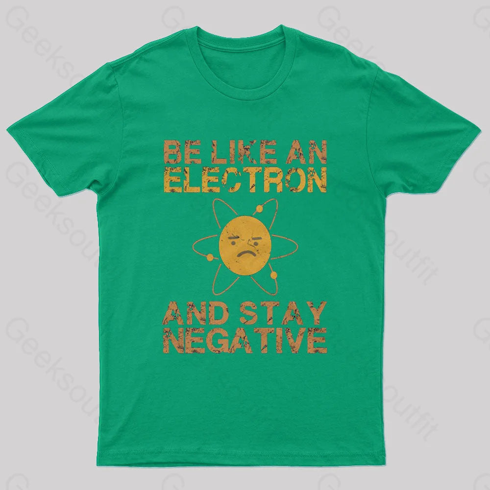 Be Like An Electron Geek T-Shirt Green / S