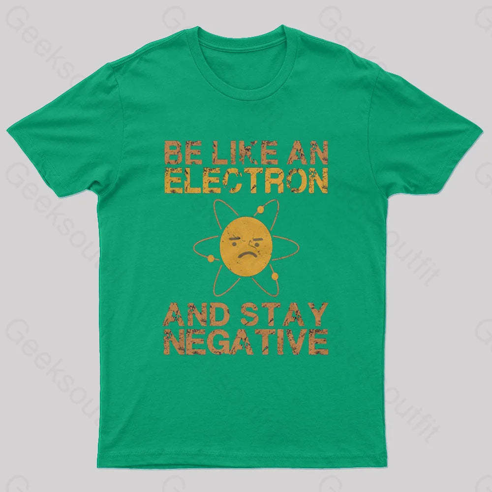 Be Like An Electron Geek T-Shirt Green / S
