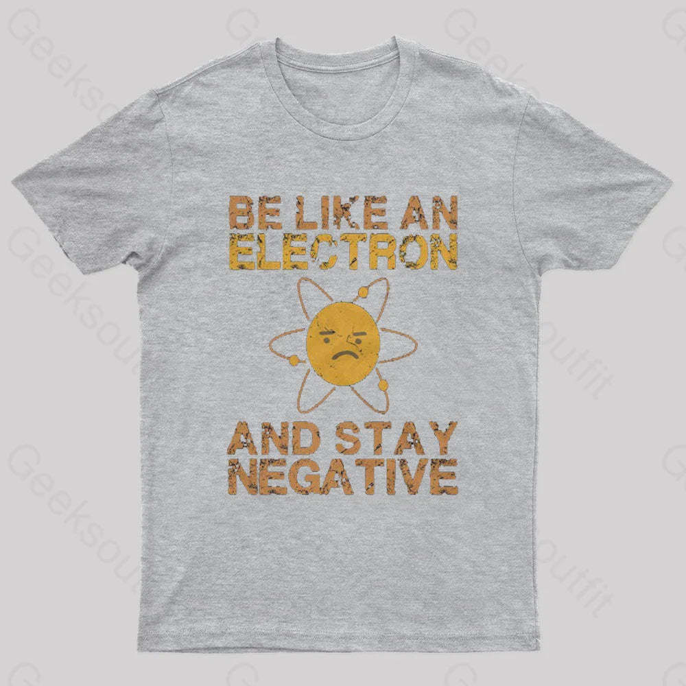 Be Like An Electron Geek T-Shirt Grey / S