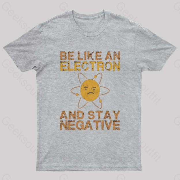 Be Like An Electron Geek T-Shirt Grey / S
