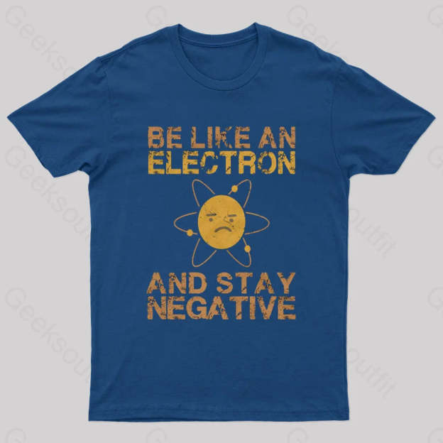 Be Like An Electron Geek T-Shirt Navy / S