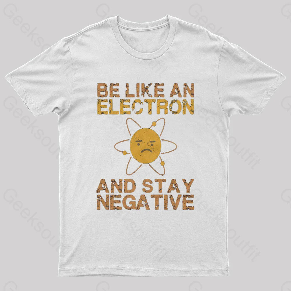 Be Like An Electron Geek T-Shirt White / S