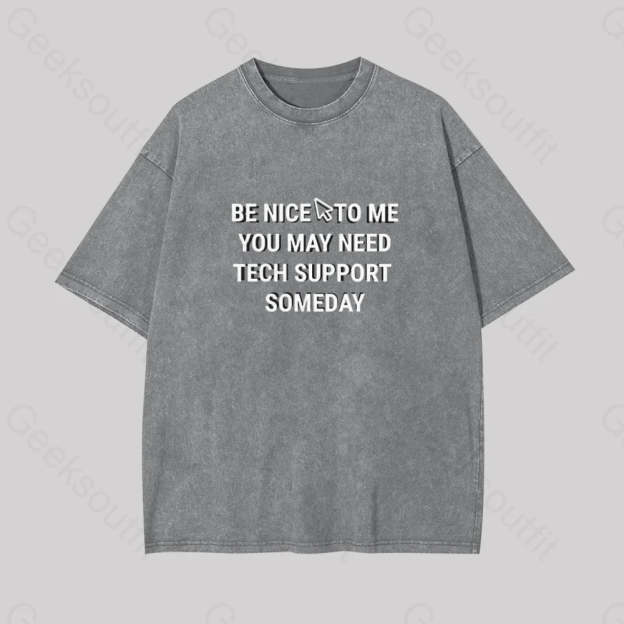 Be Nice Tech Support Geek Washed T-Shirt Grey / S