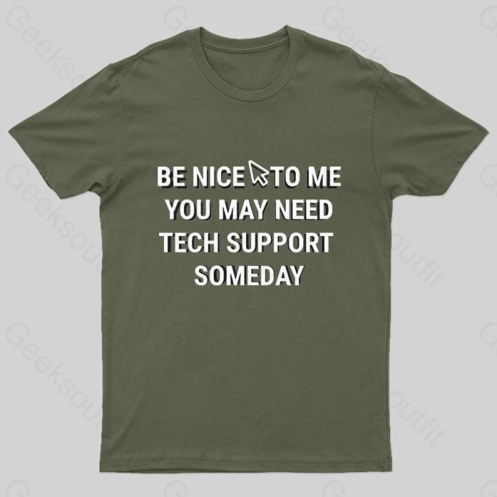 Be Nice Tech Support T-Shirt Army Green / S