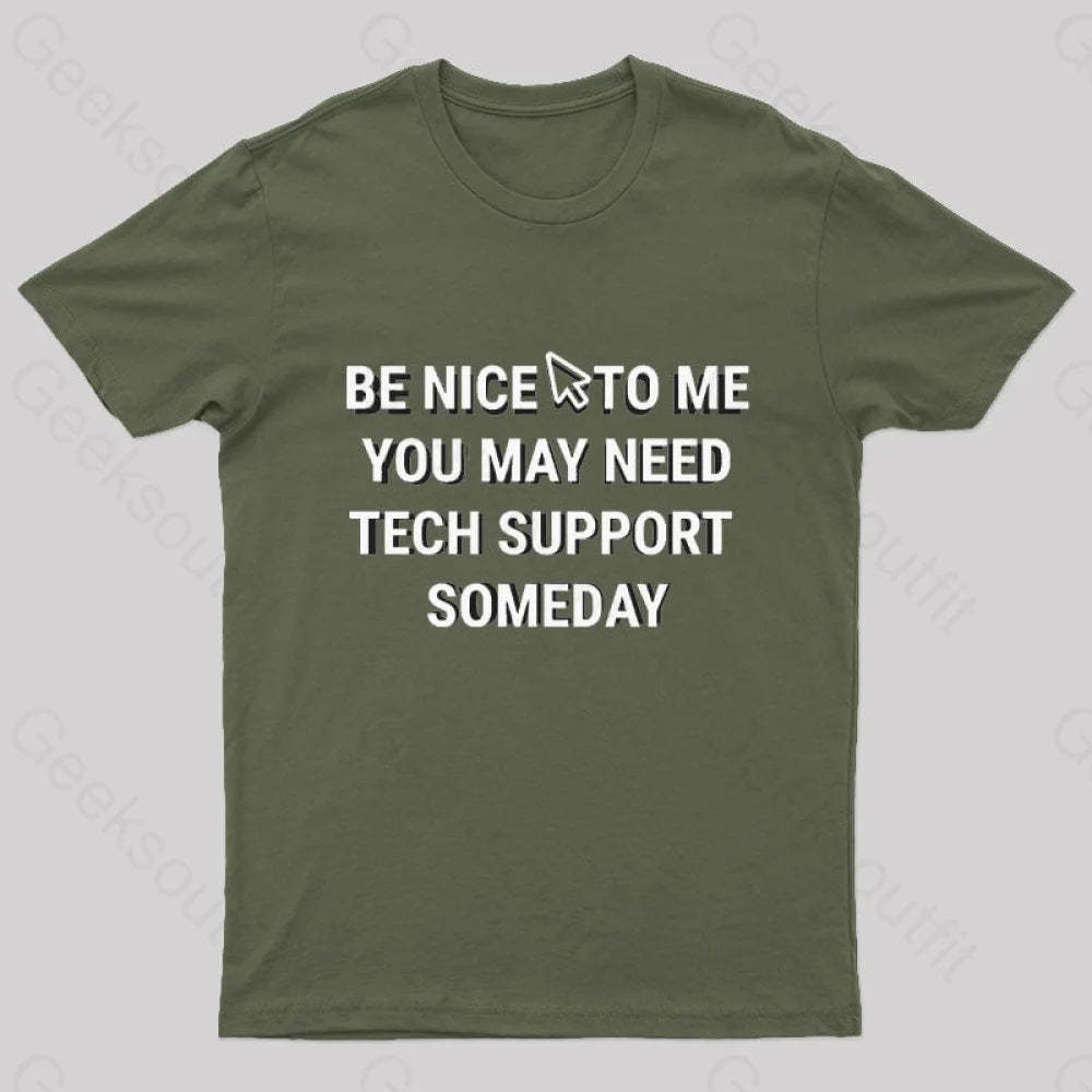 Be Nice Tech Support T-Shirt Army Green / S